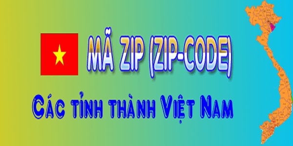Danh sách mã zip code Vietnam cho tất cả tỉnh thành tra cứu nhanh