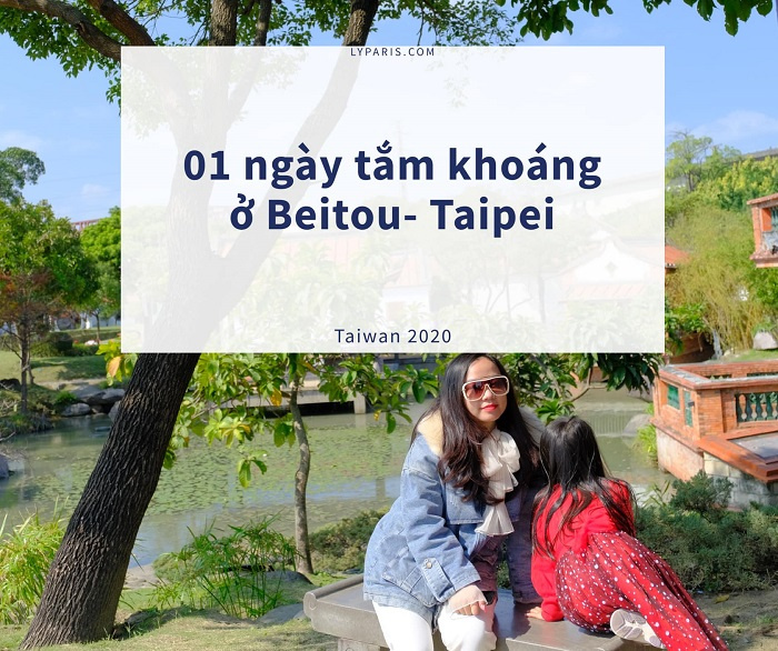 Nhật ký một ngày trải nghiệm suối khoáng nóng Xinbeitou của gia đình trẻ Hà Thành