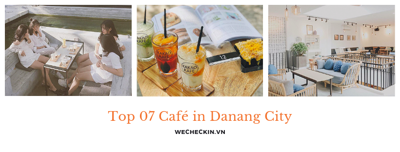 TOP 7 Quán Cafe Đà Nẵng Đẹp Quên Lối Về (2019)!