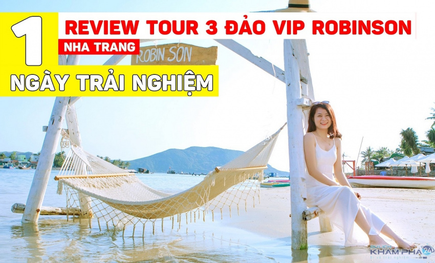 REVIEW tour 3 đảo ROBINSON Nha Trang VIP 1 ngày