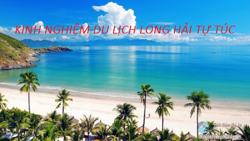 Kinh nghiệm du lịch Long Hải tự túc 2021 địa điểm đẹp Vũng Tàu
