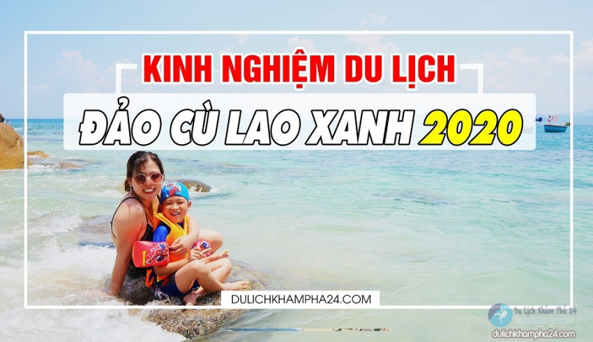 Kinh nghiệm du lịch Cù Lao Xanh tự túc 2021 tổng hợp mới nhất