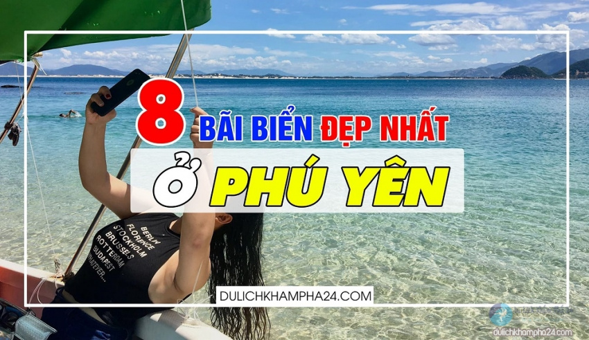 8 bãi biển đẹp nhất ở Phú Yên hiện nay nhất định phải ghé qua