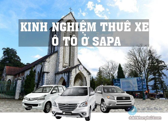 Đúc kết Kinh nghiệm Thuê xe ô tô ở Sapa lưu lại ngay!