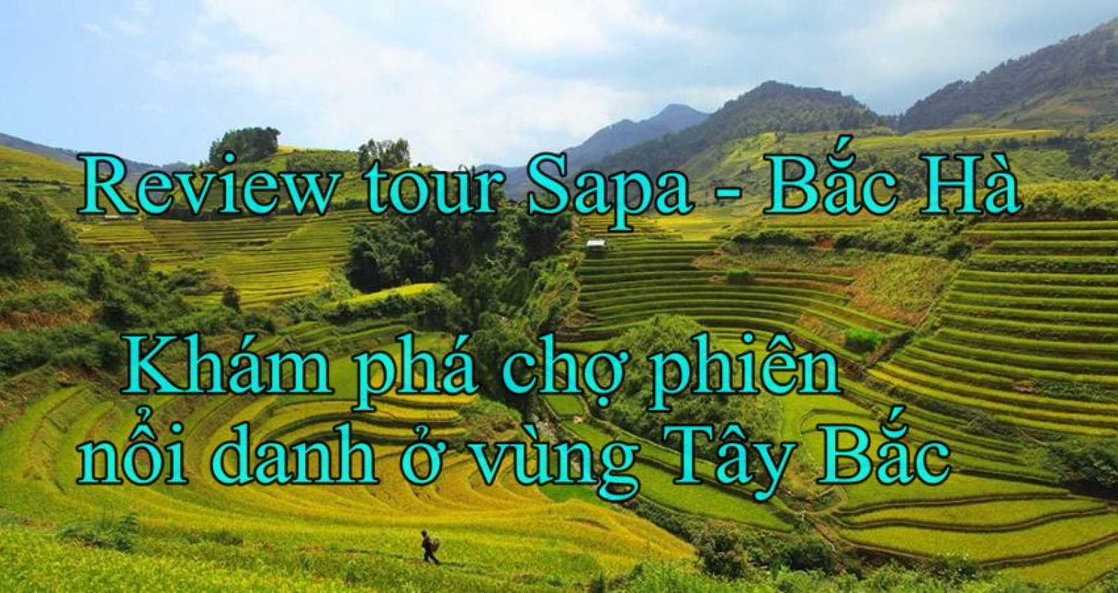 REVIEW TOUR GHÉP SAPA – BẮC HÀ, Du lịch Sapa