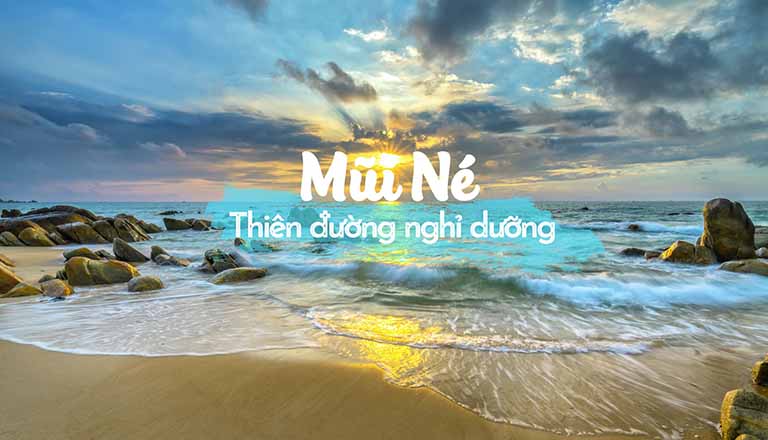Mũi Né Phan Thiết – Thiên đường du lịch nghỉ dưỡng nên chọn
