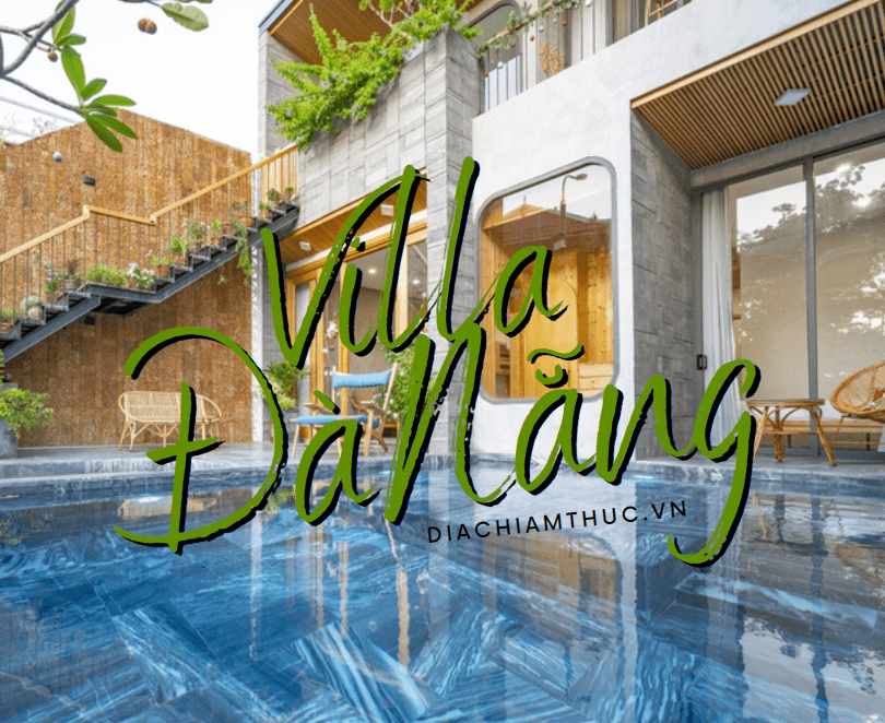 Top #20 Villa Đà Nẵng uy tín, chất lượng nhất hiện nay