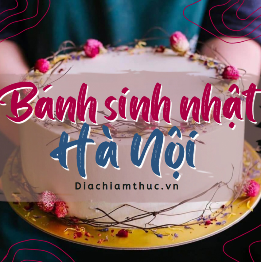 Review #12 tiệm bánh sinh nhật Hà Nội NGON không ngọt, kem béo ngậy